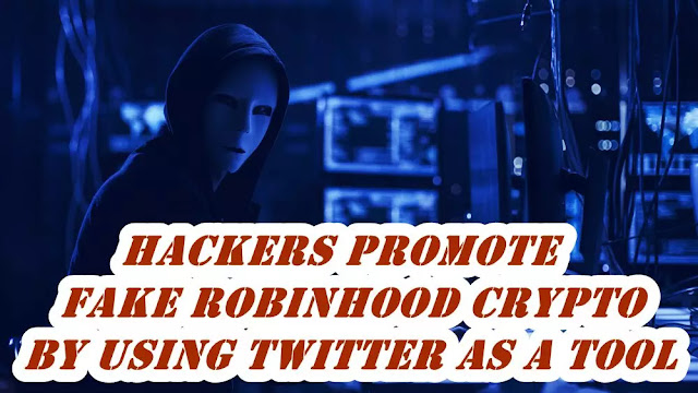 Hackers Promote Fake Robinhood Crypto by Using Twitter as a Tool