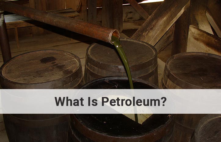 What Is Petroleum?