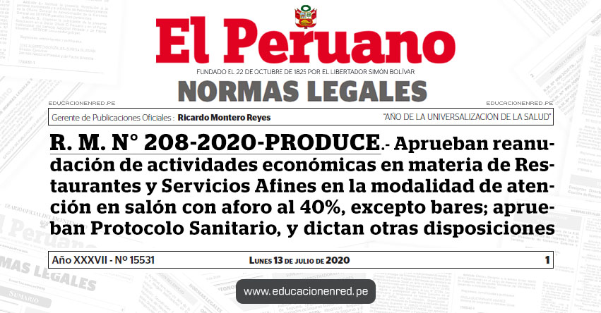 R. M. N° 208-2020-PRODUCE.- Aprueban reanudación de actividades económicas en materia de Restaurantes y Servicios Afines en la modalidad de atención en salón con aforo al 40%, excepto bares; aprueban Protocolo Sanitario, y dictan otras disposiciones