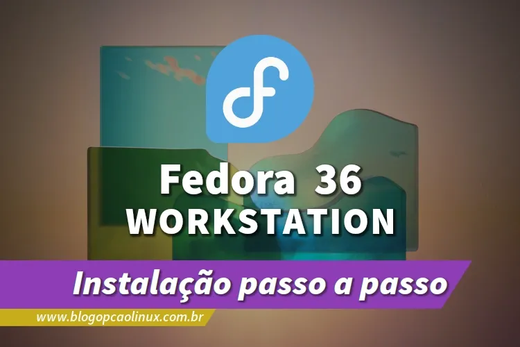 Passo a passo de instalação do Fedora 36 Workstation