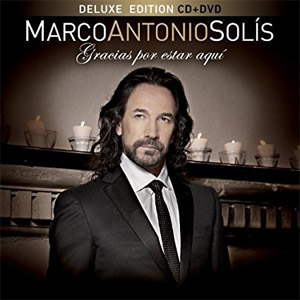 Gracias Por Estar Aqui (Deluxe Edition) - Marco Antonio Solis (Álbum)