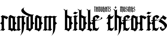 Random Bible Theories