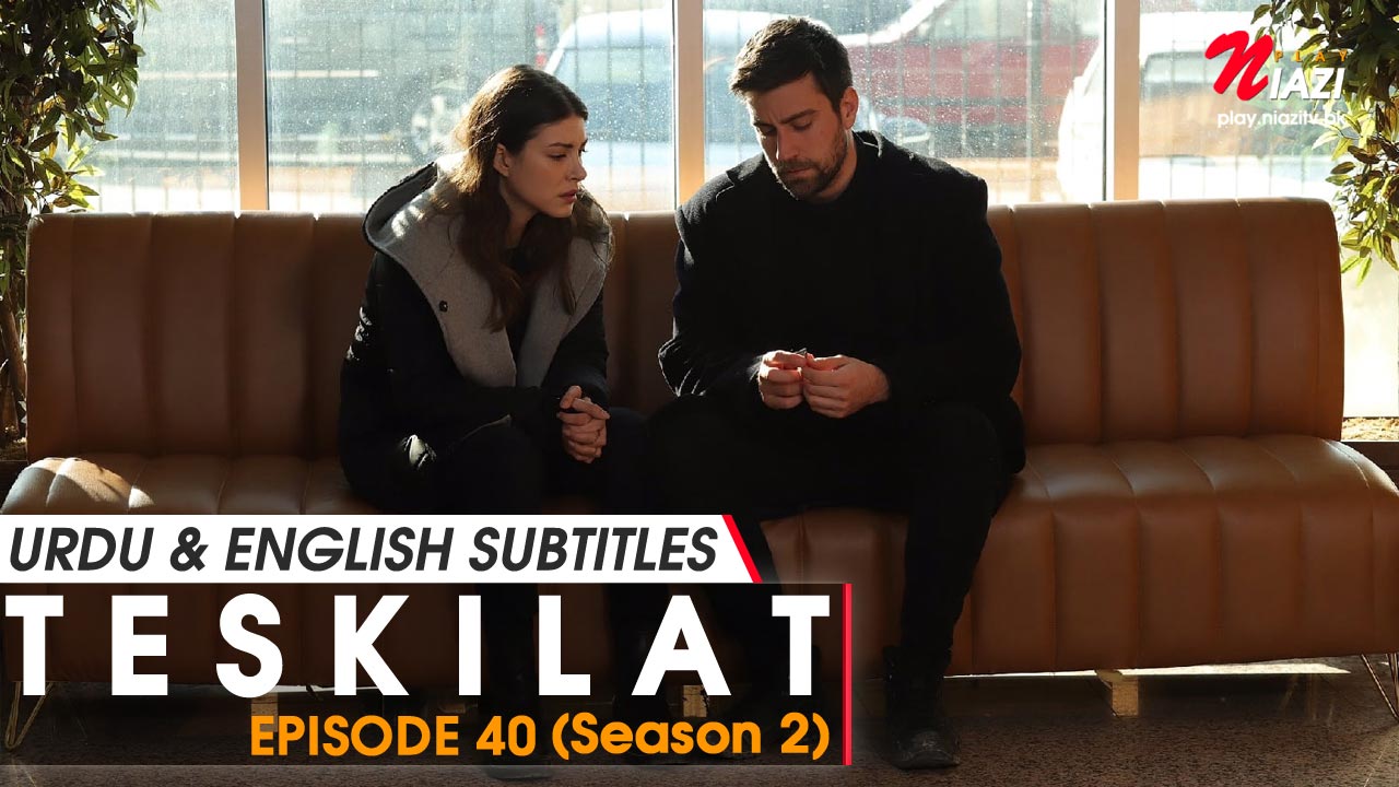 Teskilat Season 2 Episode 40 in Urdu Subtitles - Watch!