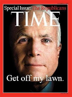 Joke: Time Special Issue: The Republicans - Pic of McCain with the words Get off my lawn