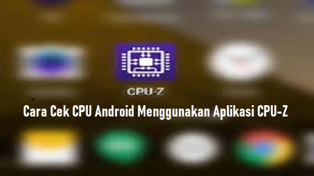 Cara Cek CPU Android