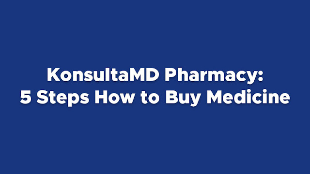 KonsultaMD Pharmacy: 5 Steps How to Buy Medicine