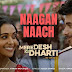 Naagan Naach Lyrics - Nakash Aziz - Mere Desh Ki Dharti (2022)