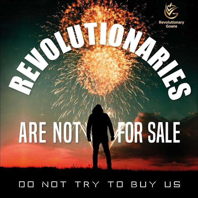 Revolutionary Goans are not for sale ( Direct Chandrar)