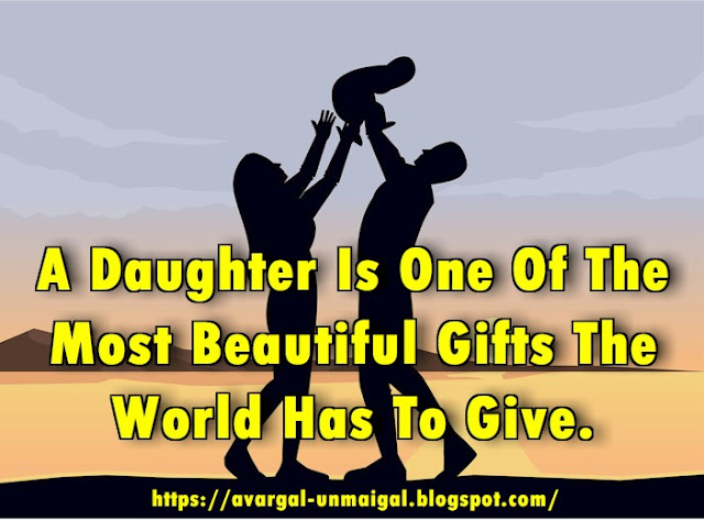 A daughter is one of the most beautiful gifts this world has to give.