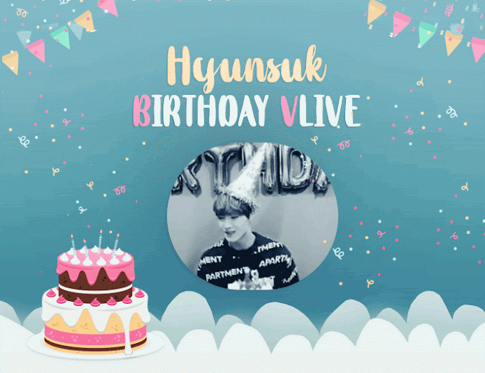 VLIVE - HYUNSUK'S BIRTHDAY