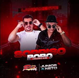 JÚNIOR E NETO - SORRIBO BOBO, LENDÁRIO RUBI