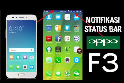 √ Memunculkan Notifikasi Di Status Kafe Oppo F3 Ternyata Semudah Ini,
Ikuti Tutorial Singkatnya Di Sini!