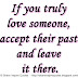 If you truly love someone, accept their past and leave it there.