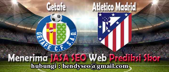 prediksi skor getafe vs atletico madrid