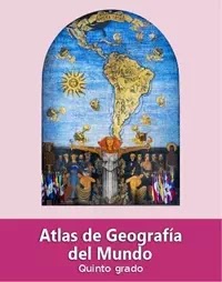 Libro de texto Atlas de Geografía del Mundo Quinto grado 2020-2021