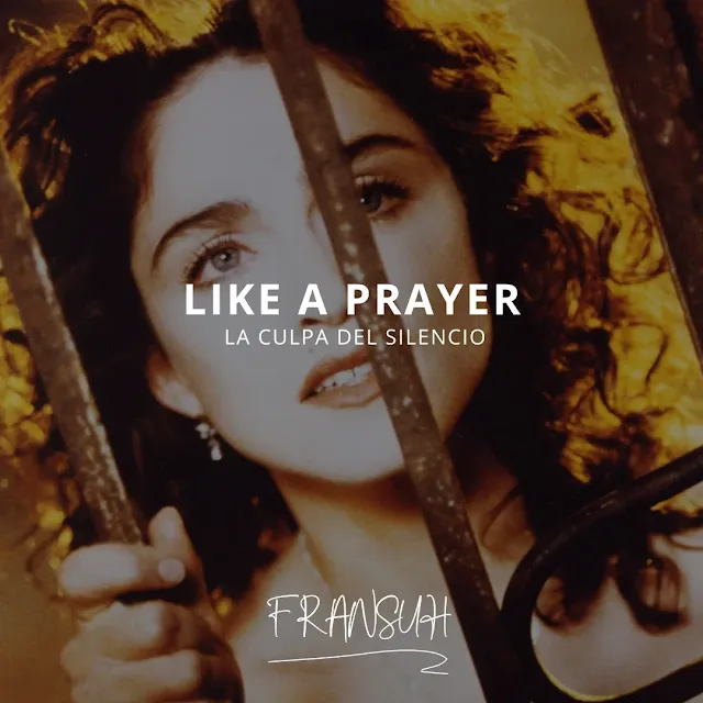 Like-a-prayer-la-culpa-del-silencio-madonna-fransuh-blog