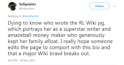 @solipsisters Dying to know who wrote the RL Wiki pg, which portrays her as a superstar writer and amazeball money-maker who generously kept her family afloat. I really hope someone edits the page to comport with this bio and that a major Wiki brawl breaks out.