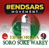 DJ Horlla - Soro Soke Warey Mix (End Sars)