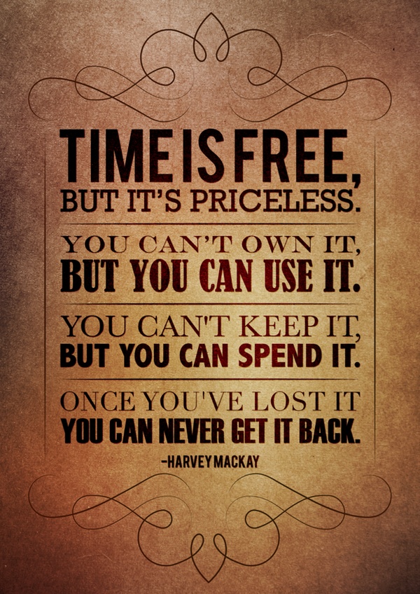 Inspirational Picture Quotes...: TIME IS FREE.