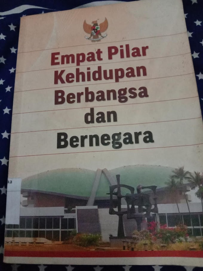 Empat Pilar Kehidupan Berbangsa dan Bernegara