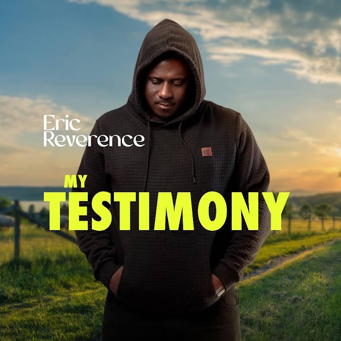 Music: Eric Reverence - My Testimony