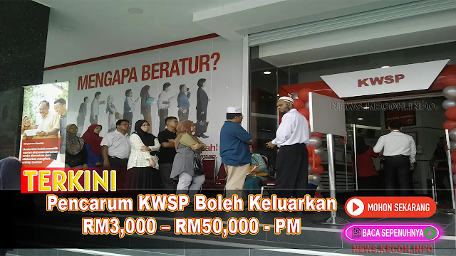 Perdana Menteri Umumkan Pencarum KWSP Boleh Keluarkan RM3,000 – RM50,000