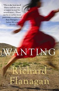 Wanting Désirer Richard Flanagan