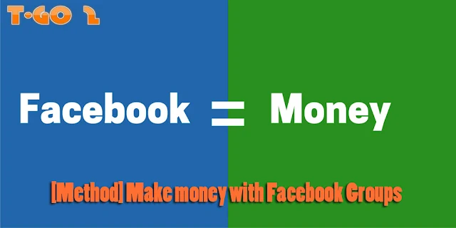 [Method] Make money with Facebook Groups