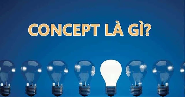 Concept là gì? Phân loại và đặc điểm