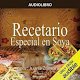 Audiolibro | Recetario Especial Con Carne de Soya | Alimento Milagroso.