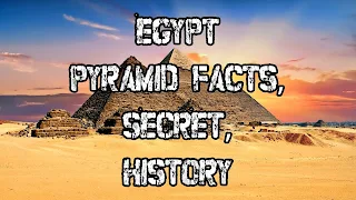 Egypt Pyramid Facts, Secret, History in Hindi-पिरामिड के बारे में रोचक तथ्य, इतिहास व रहस्य