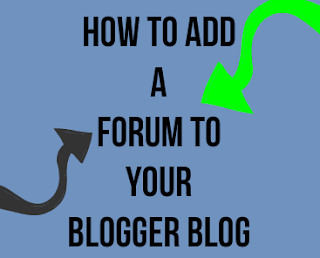 How to Add a Forum to Your Blogger Blog
