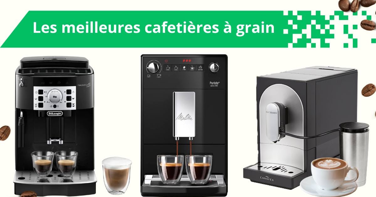 Les meilleures cafetières à grain en 2024 : guide et comparatif : Il était  une fois la pâtisserie