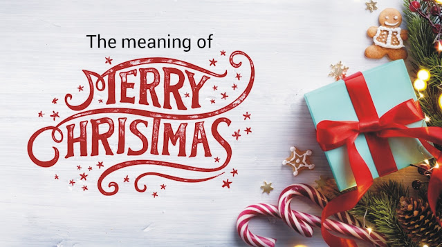 Merry Christmas Meaning - What is it Merry Christmas