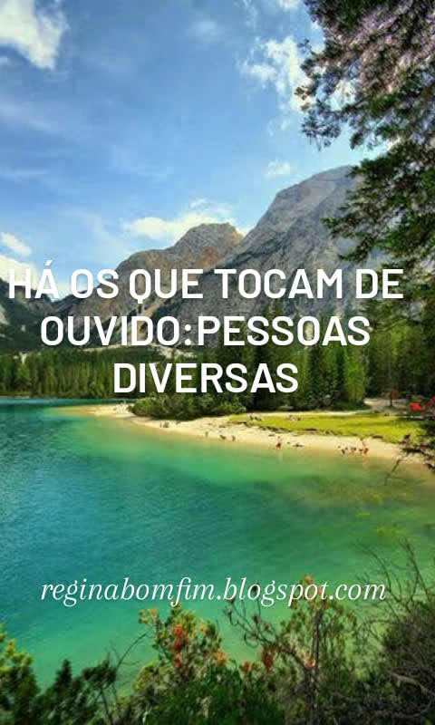 HÁ MÚSICOS QUE TOCAM DE OUVIDO:PESSOAS DIVERSAS