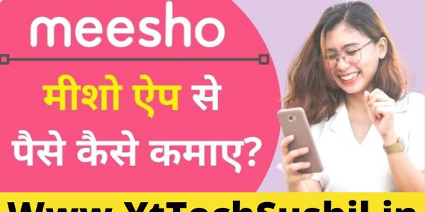 How to earn money from Meesho App by YtTechSushil