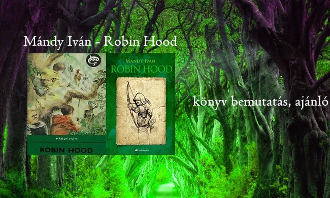 Mándy Iván Robin Hood könyv bemutatás, ajánló