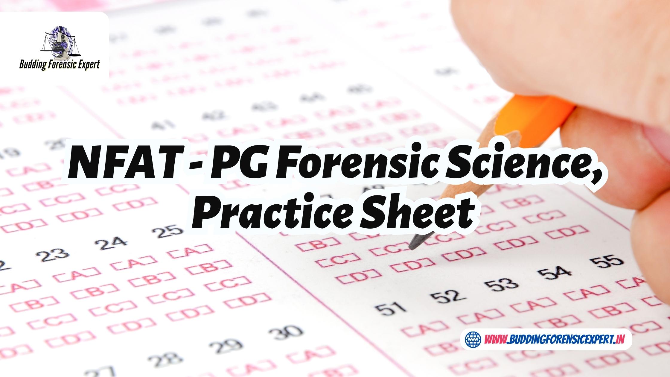 NFAT-PG Practice Sheet | MSc. Forensic Science Entrance | NFSU Entrance