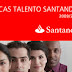 Se inicia convocatoria para las "Becas Talento Santander"