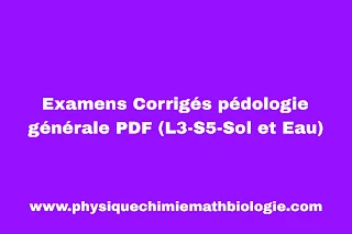 Examens Corrigés pédologie générale PDF (L3-S5-Sol et Eau)