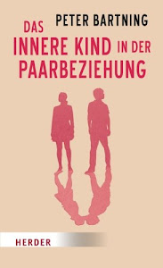 Das Innere Kind in der Paarbeziehung