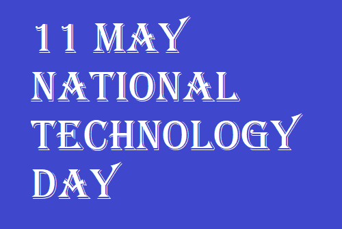 राष्ट्रीय प्रौद्योगिकी दिवस का इतिहास,(National Technology day theme, quotes in Hindi)