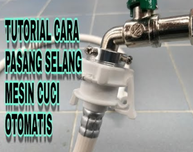 Cara Memasang Selang Mesin Cuci Baru