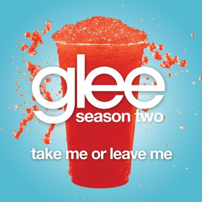 Glee - Take Me Or Leave Me