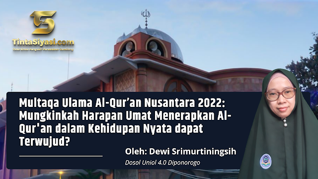 Multaqa Ulama Al-Qur’an Nusantara 2022: Mungkinkah Harapan Umat Menerapkan Al-Qur'an dalam Kehidupan Nyata dapat Terwujud?