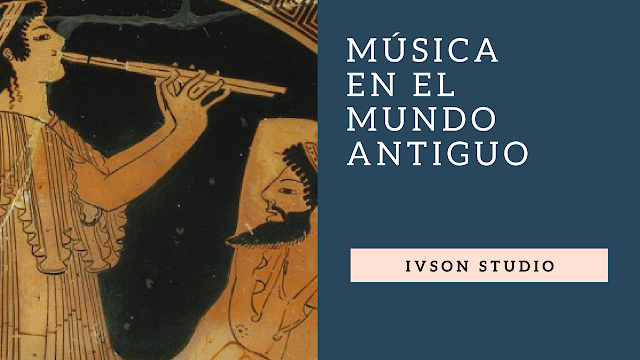 Música en el Mundo Antiguo (5000 a. C - 476 d. C.)