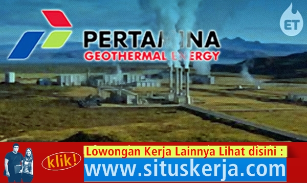 Lowongan Kerja S1 Pertamina Geothermal Energy (PGE) - Info 