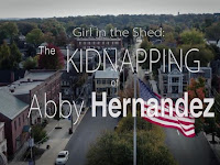 Sinopsis Girl In The Shed The Kidnapping of Abby Hernandez