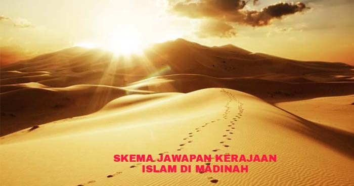 Skema Jawapan Kerajaan Islam di Madinah Kertas 3 SPM 