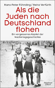 Als die Juden nach Deutschland flohen: Ein vergessenes Kapitel der Nachkriegsgeschichte (German Edition)